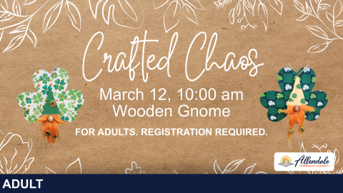 Crafted Chaos March 12 at 10 am program.