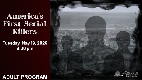 Shadowy image of America's First Serial Killers program on May 19 at 6:30 pm.
