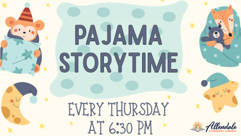 Pajama Storytime; every Thursday at 6:30 PM